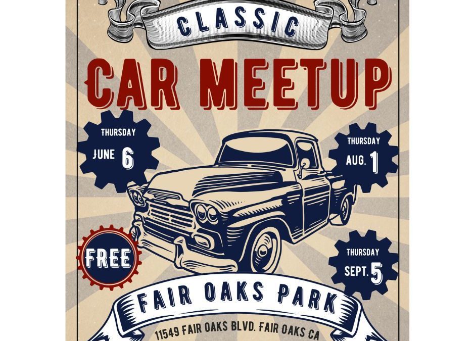 Driving Down Memory Lane: Fair Oaks’ Classic Car Meetup